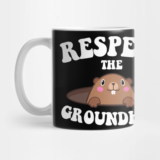 Respect The Groundhog Funny Woodchuck Groundhog Day by deafcrafts